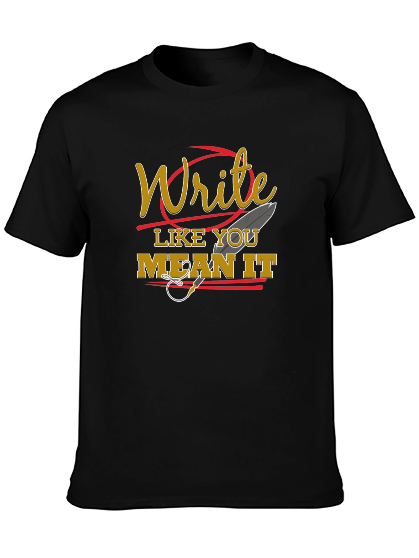 Write Like You Mean It Graphic T-Shirt