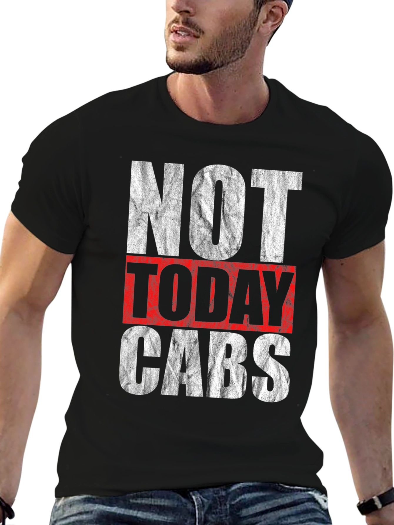 Not Today Cabs Graphic T-Shirt
