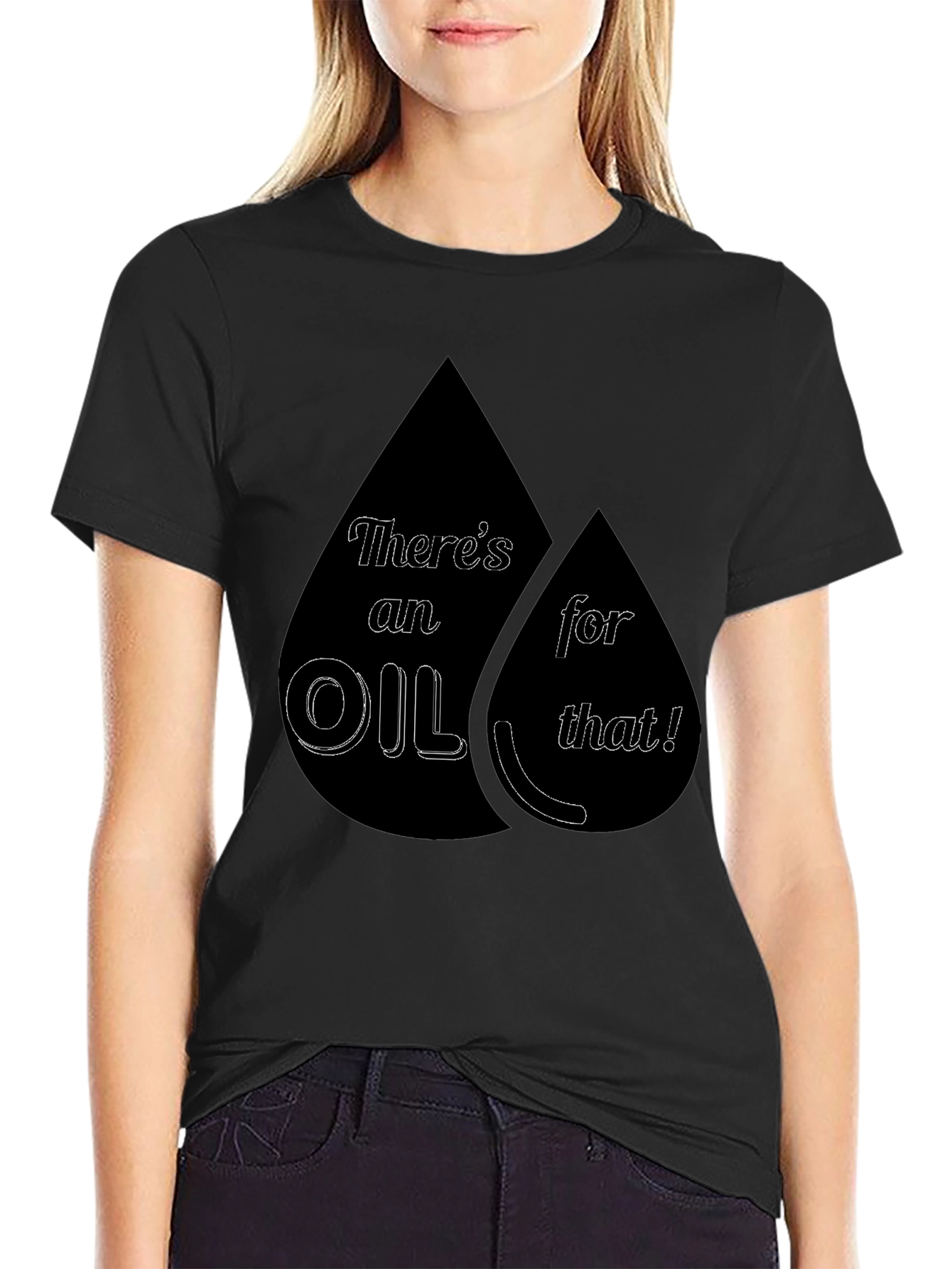 Theres an Oil for That! T-Shirt