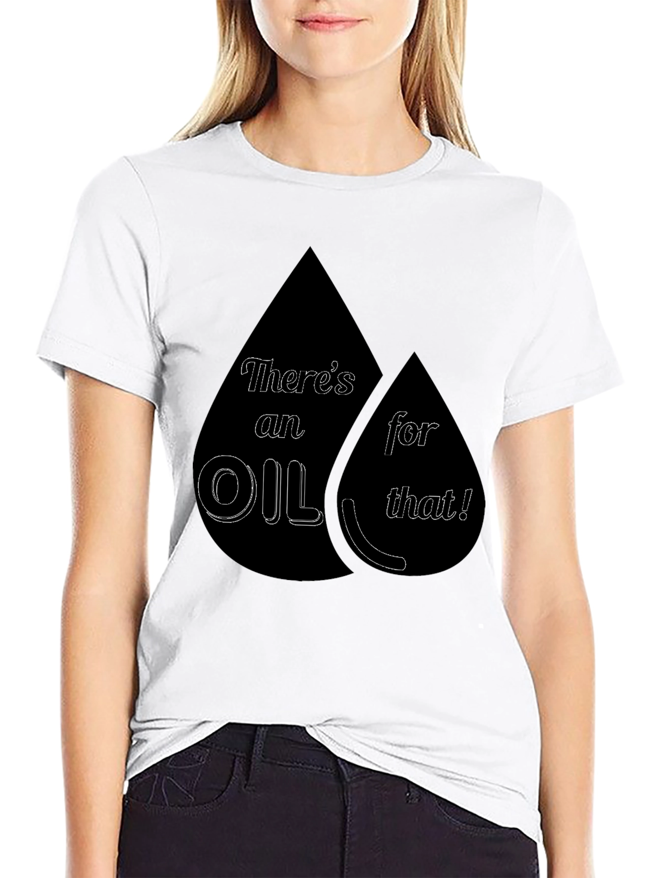 Theres an Oil for That! T-Shirt