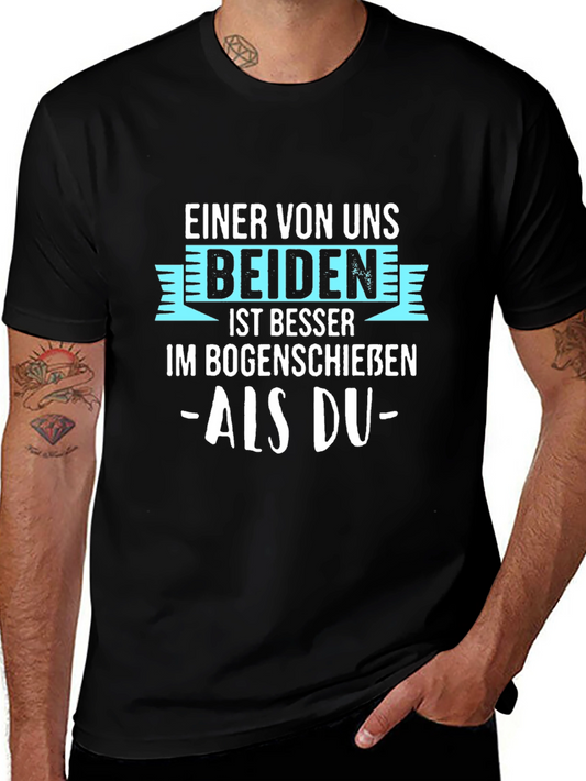 Archery Humor T-Shirt: Einer von Uns Beiden Ist Besser
