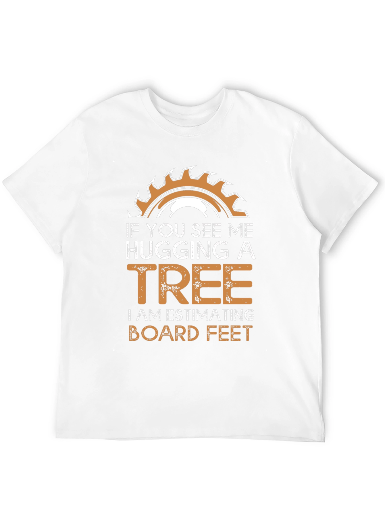 Hug a Tree Woodworker Humor T-Shirt