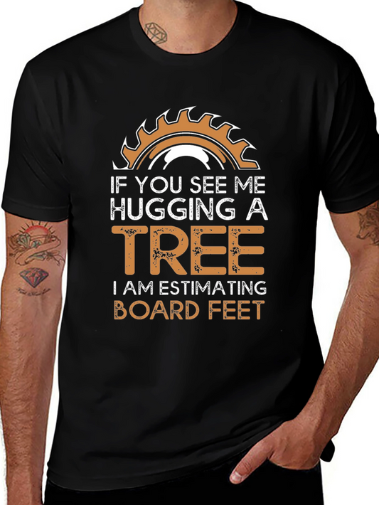 Hug a Tree Woodworker Humor T-Shirt