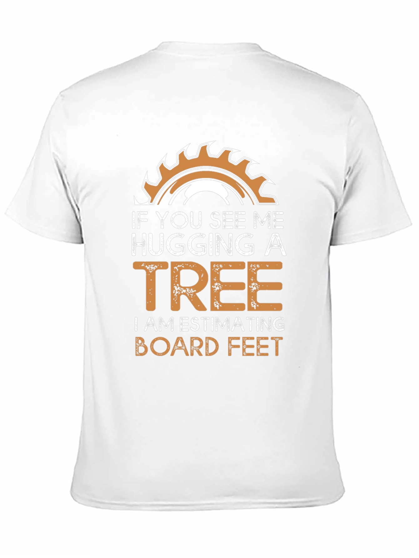 Hug a Tree Woodworker Humor T-Shirt