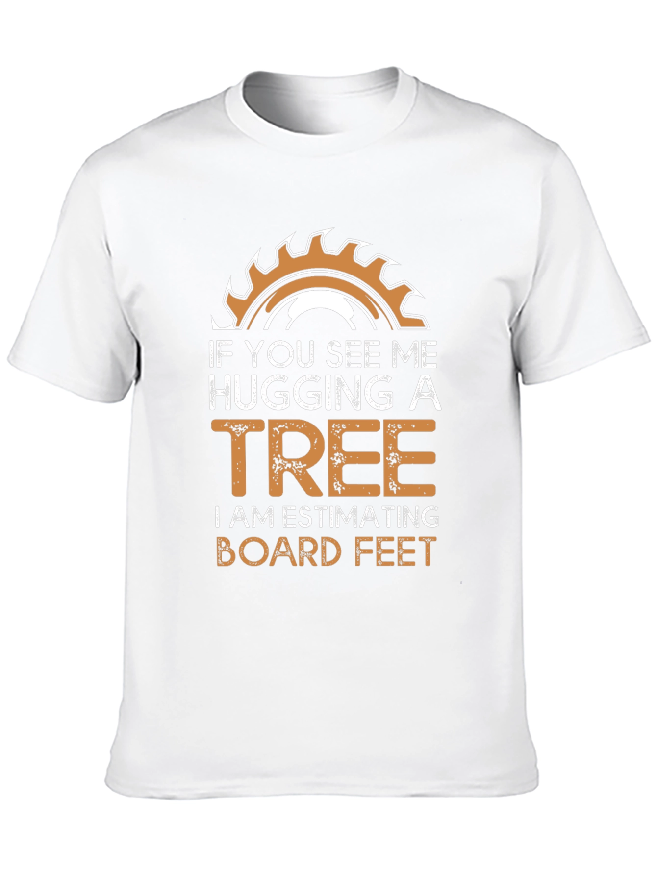 Hug a Tree Woodworker Humor T-Shirt