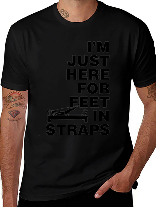 Im Just Here For Feet In Straps Pilates T-Shirt