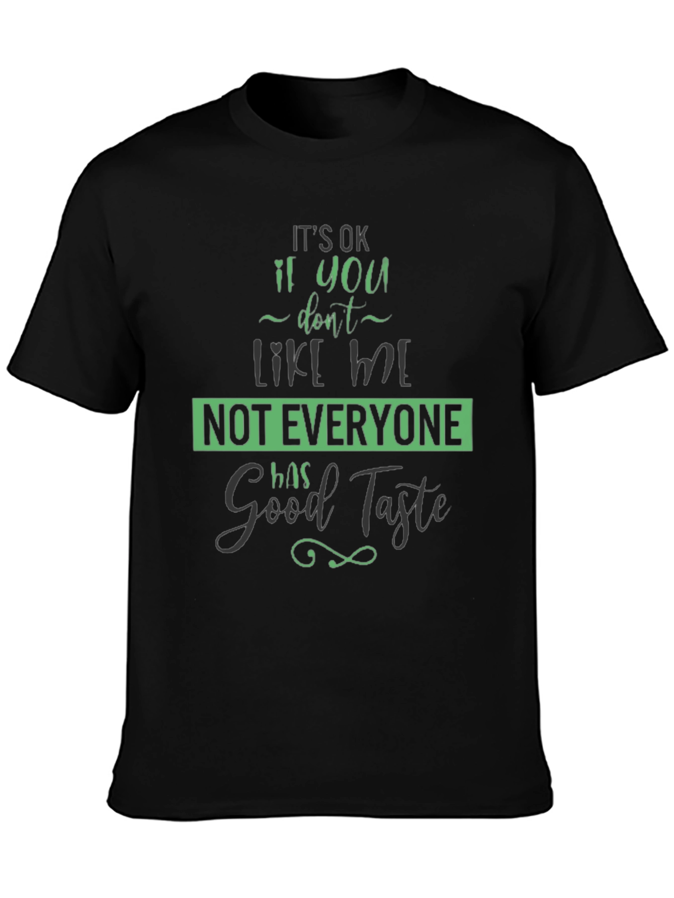 Funny Good Taste Graphic Tee