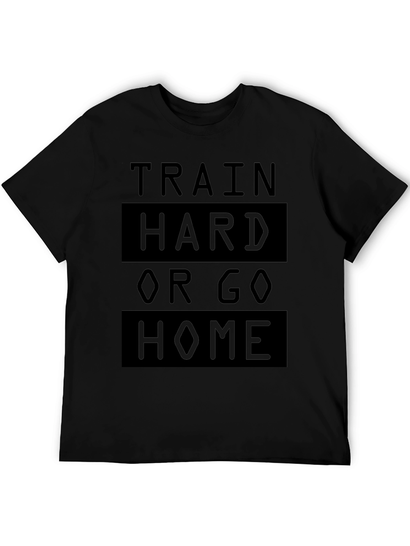 Train Hard or Go Home Black T-Shirt