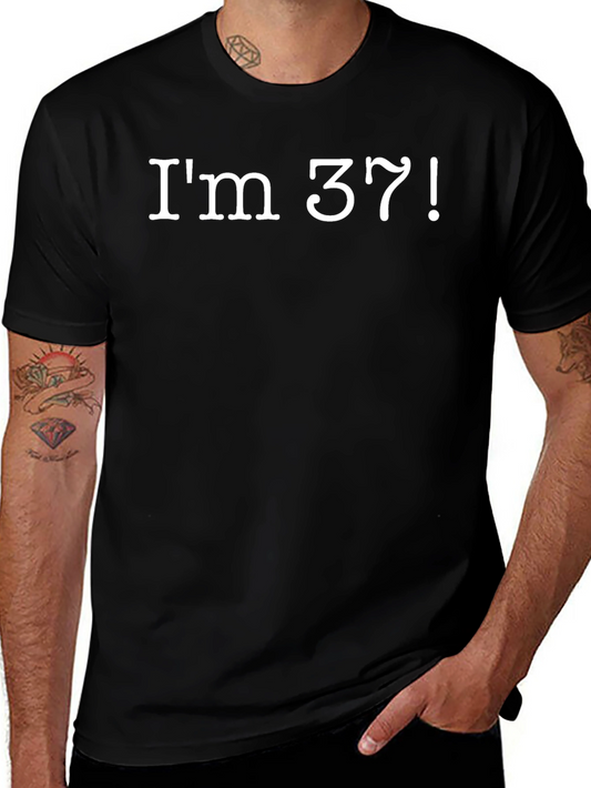 Im 37! Birthday T-Shirt