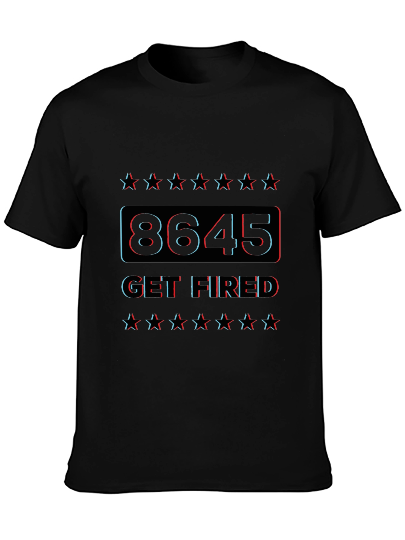 8645 Get Fired Graphic T-Shirt