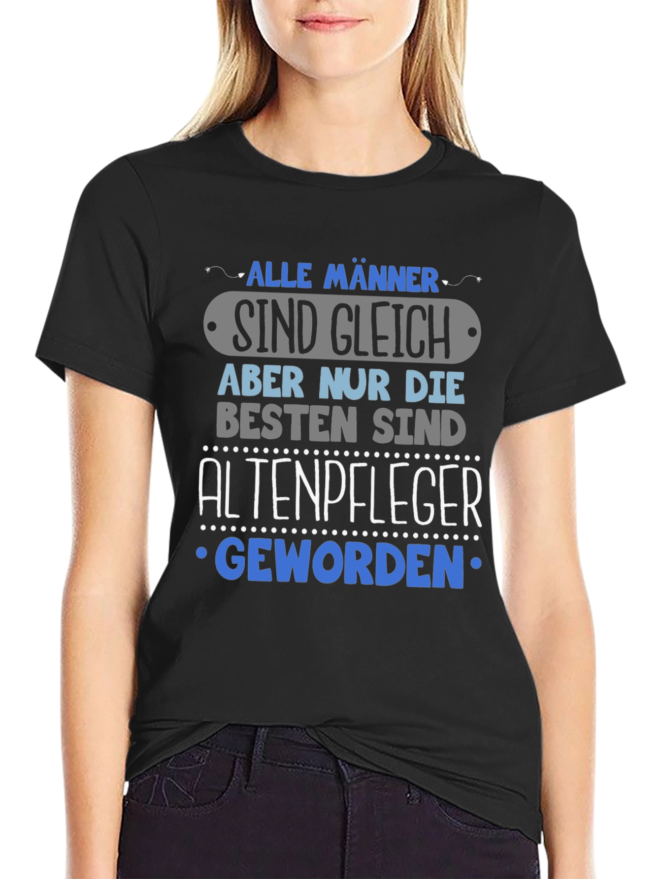 Humorous Altenpfleger T-Shirt - Alle Männer Sind Gleich
