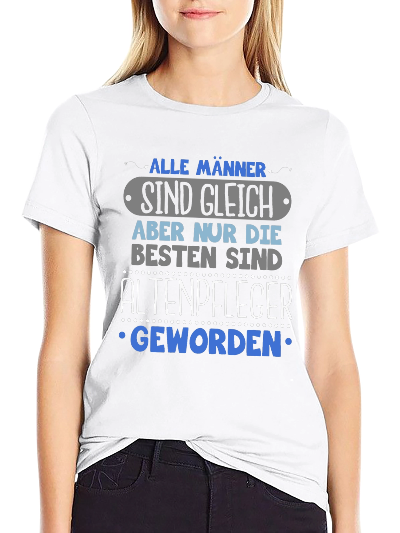 Humorous Altenpfleger T-Shirt - Alle Männer Sind Gleich