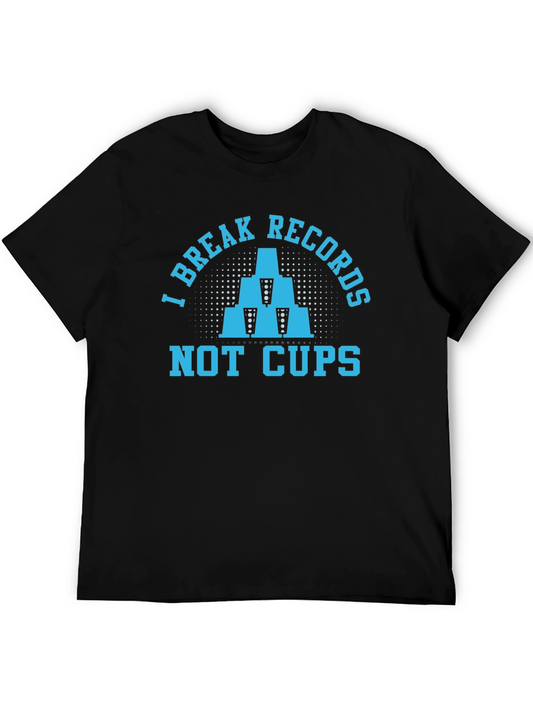 I Break Records Not Cups T-Shirt