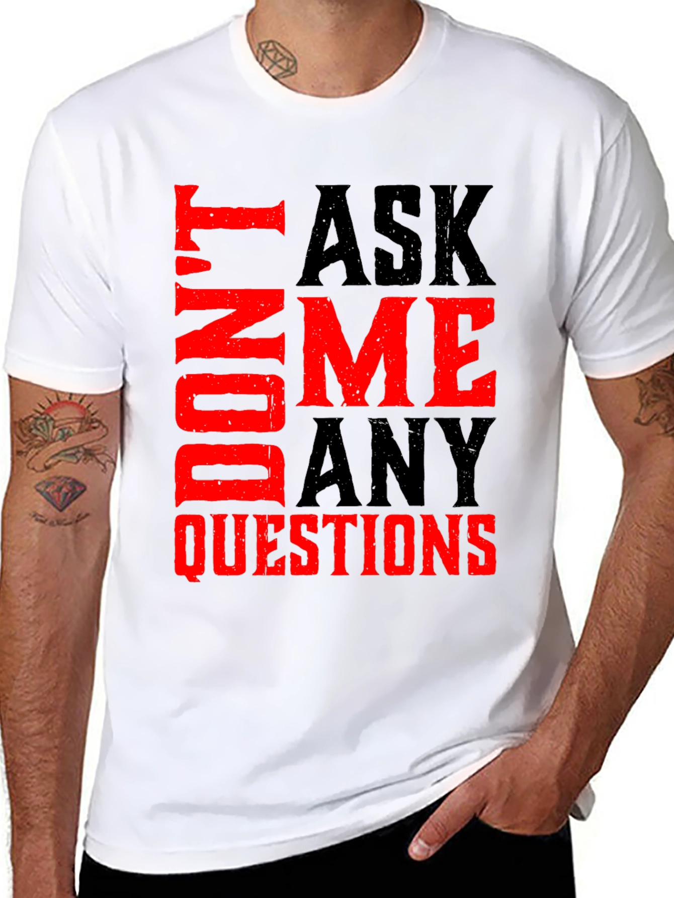 Dont Ask Me Any Questions Graphic Tee