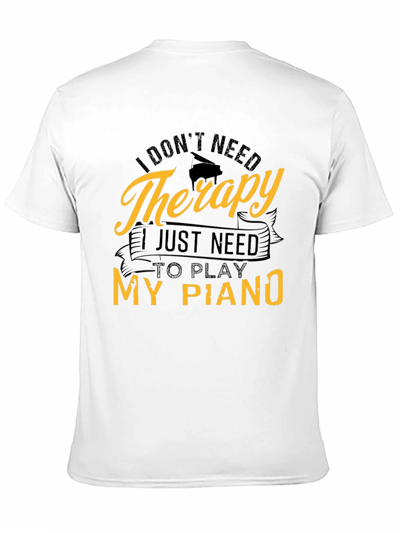 I Dont Need Therapy Piano T-Shirt
