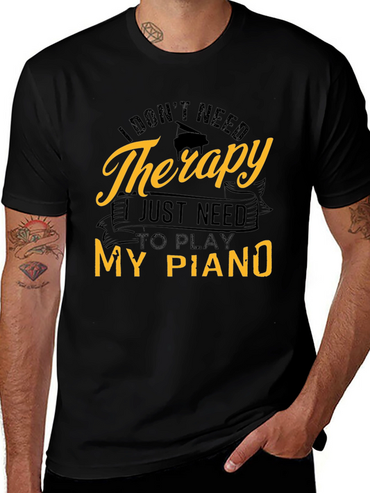 I Dont Need Therapy Piano T-Shirt