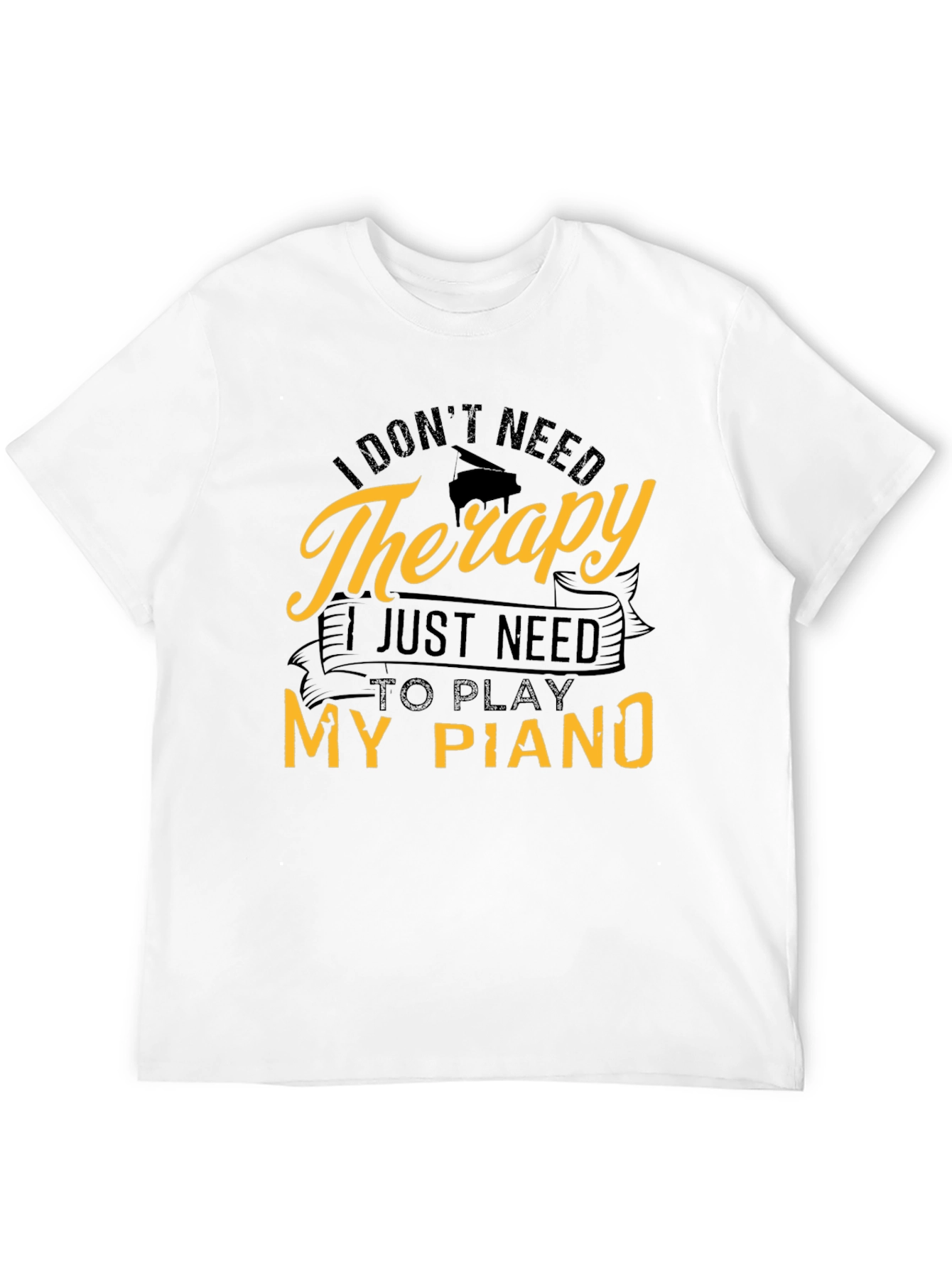 I Dont Need Therapy Piano T-Shirt