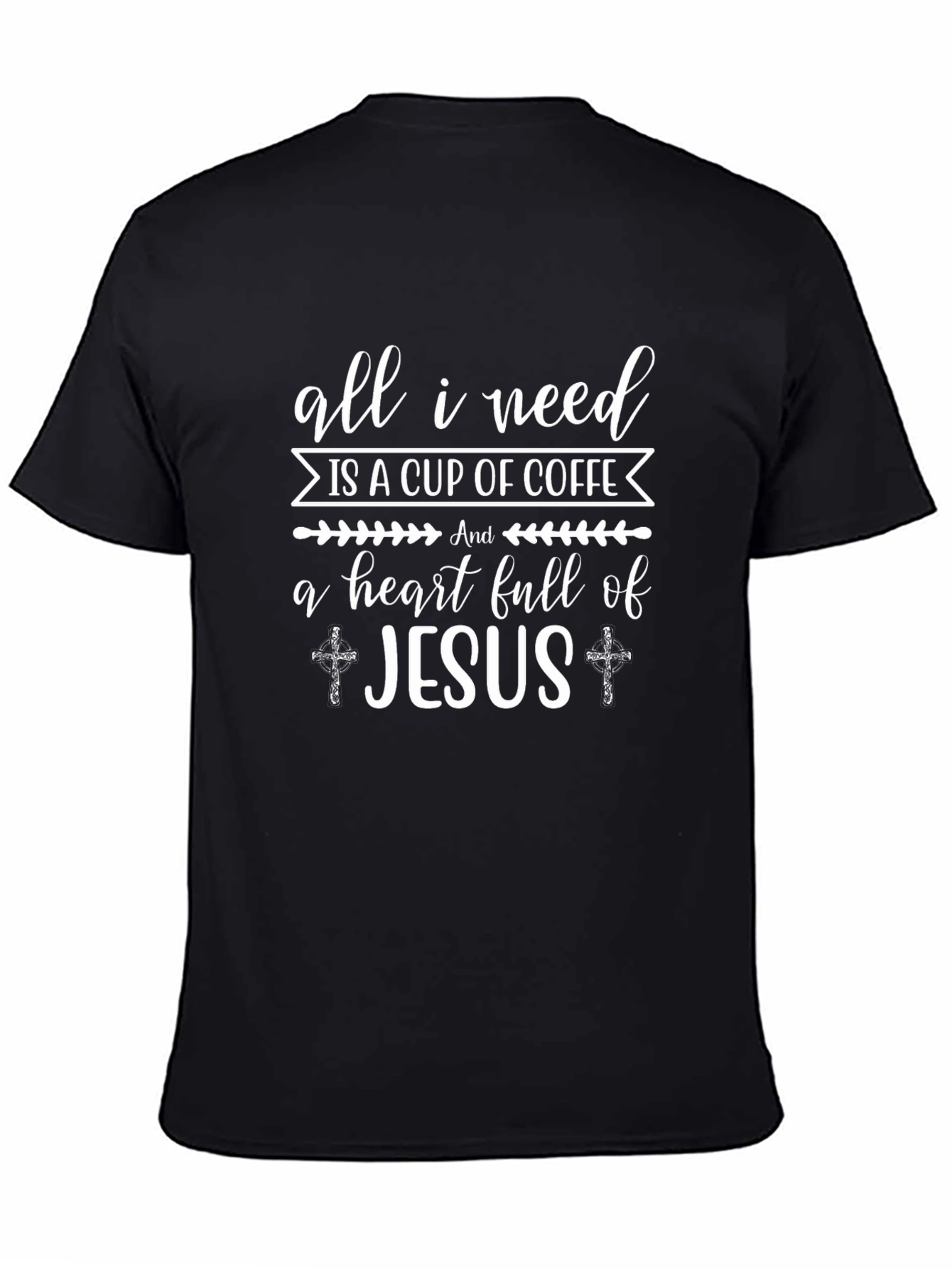 All I Need Coffee and Jesus T-Shirt