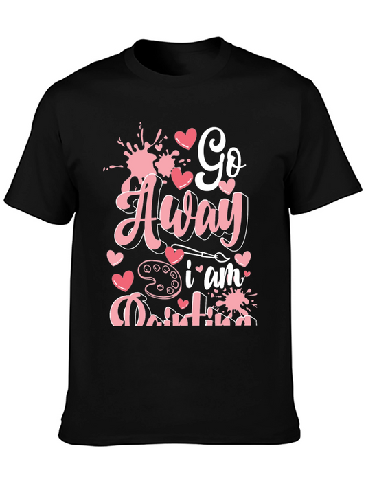 Go Away I am Painting Graphic Tee