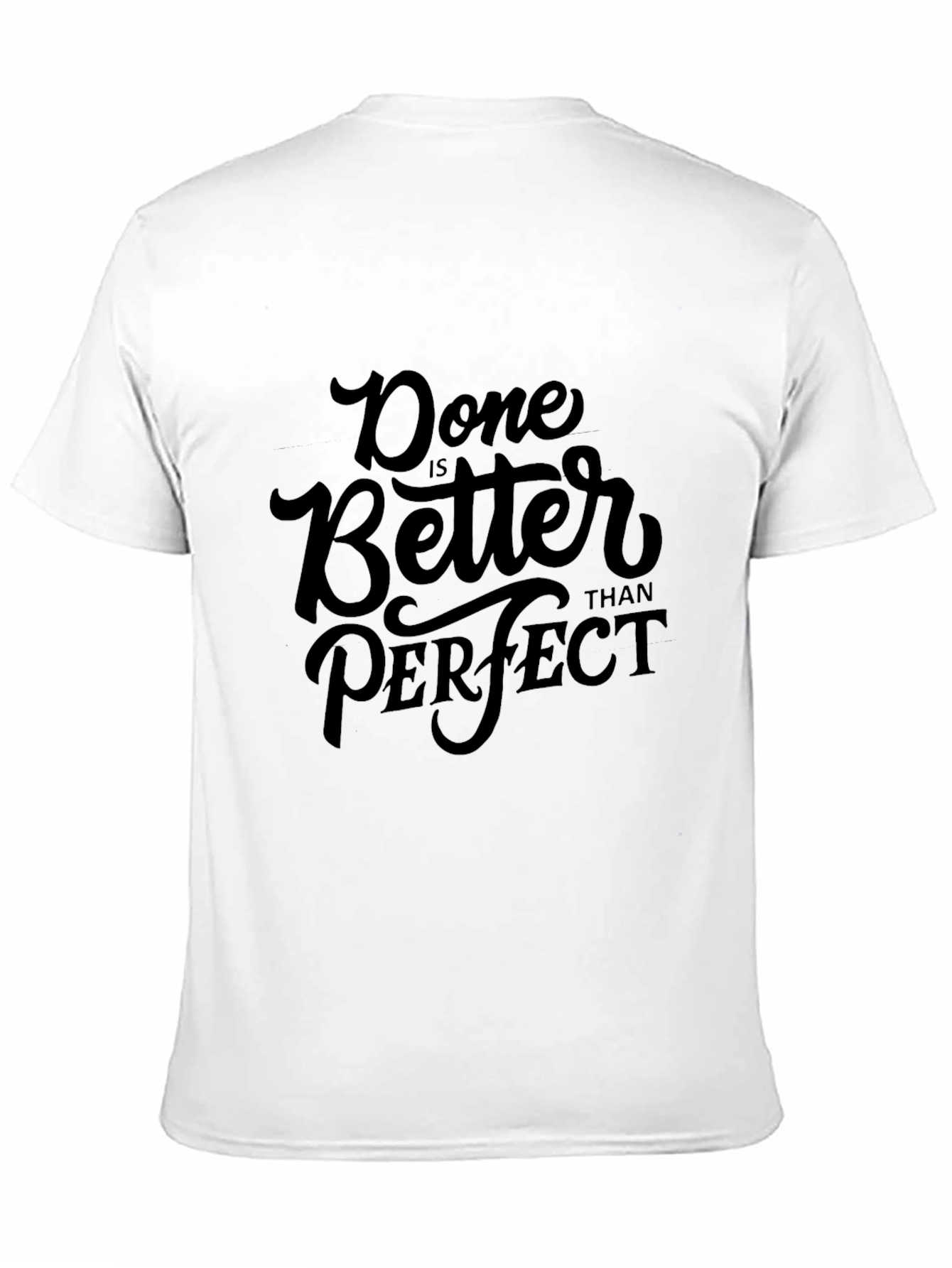 Done is Better Than Perfect Graphic Tee