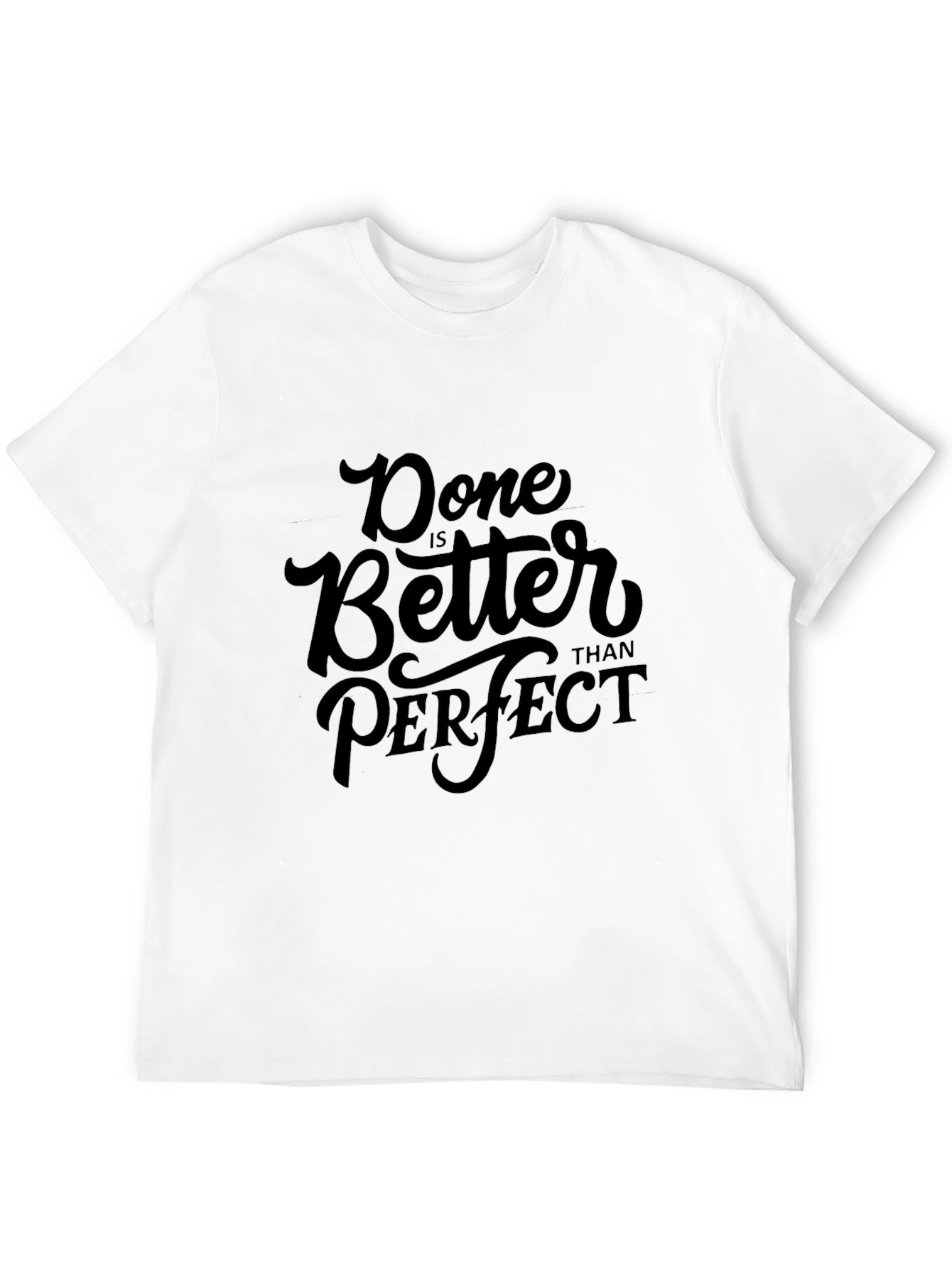 Done is Better Than Perfect Graphic Tee