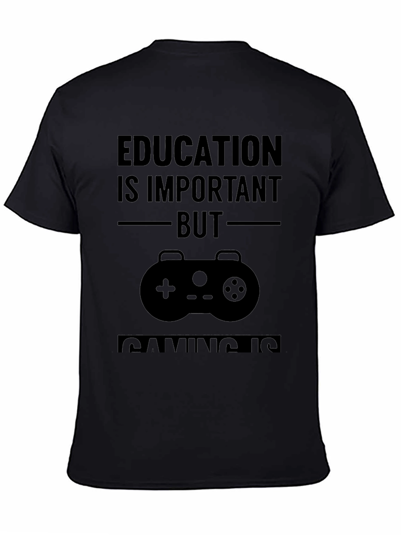 Education is Important But Gaming is T-Shirt