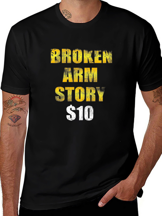Broken Arm Story T-Shirt - $10 Humor Tee