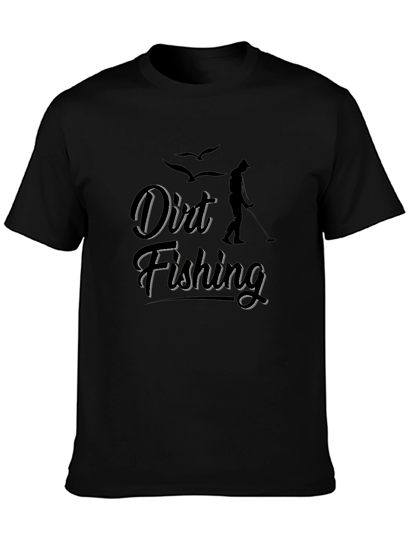 Dirt Fishing Metal Detecting T-Shirt