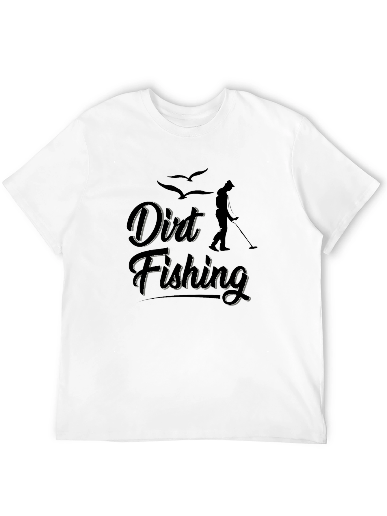 Dirt Fishing Metal Detecting T-Shirt