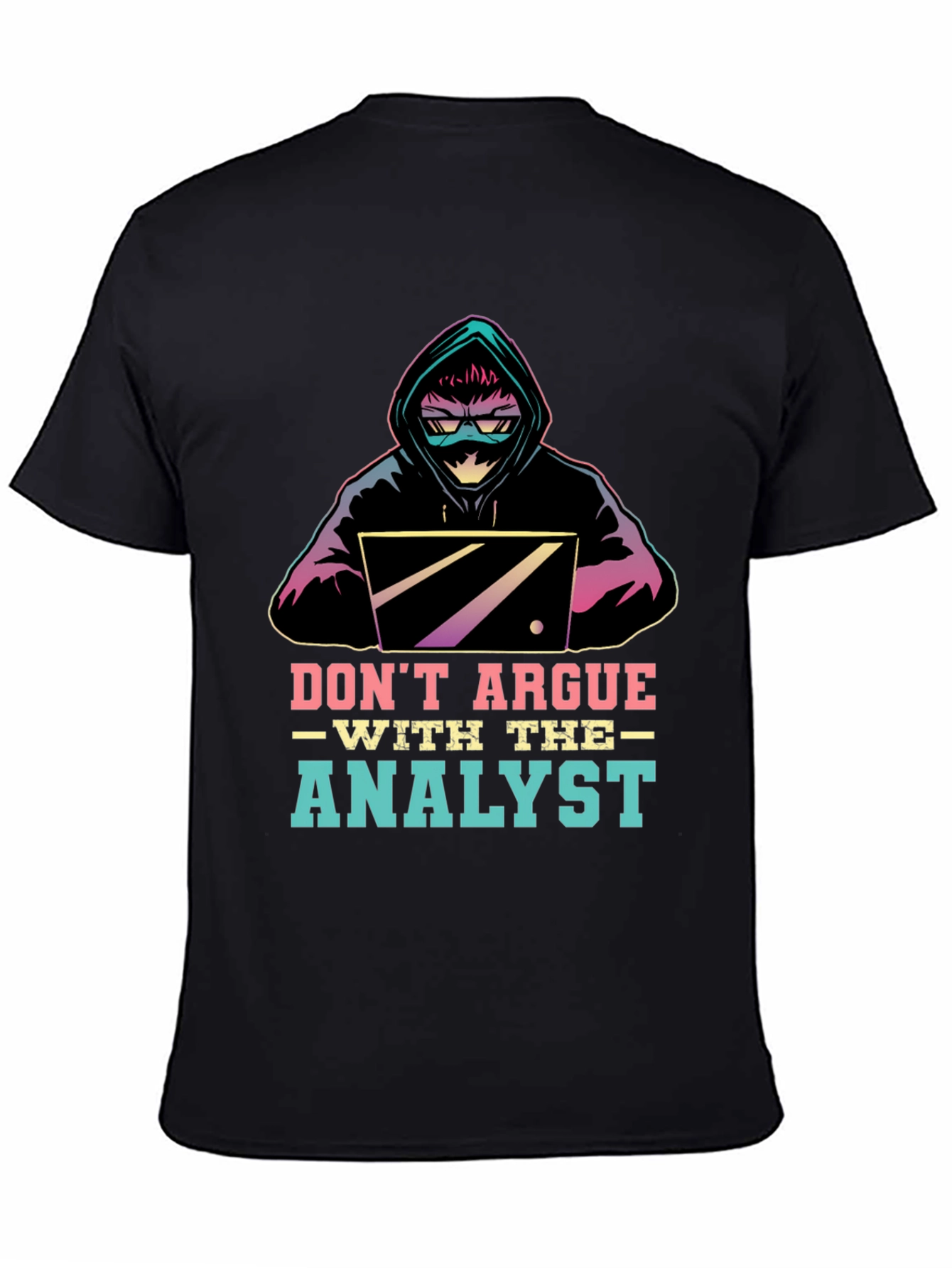 Dont Argue With The Analyst T-Shirt