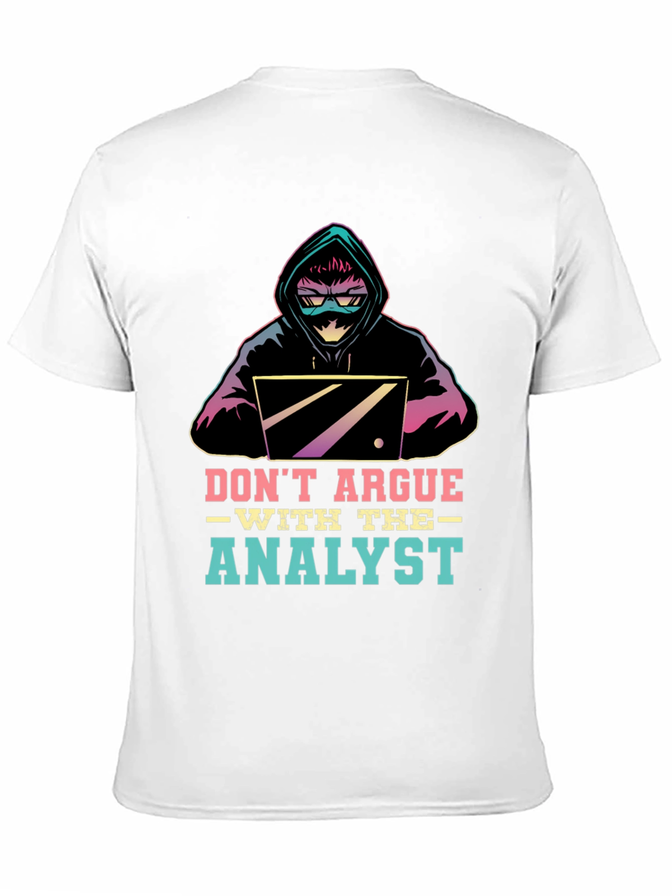 Dont Argue With The Analyst T-Shirt