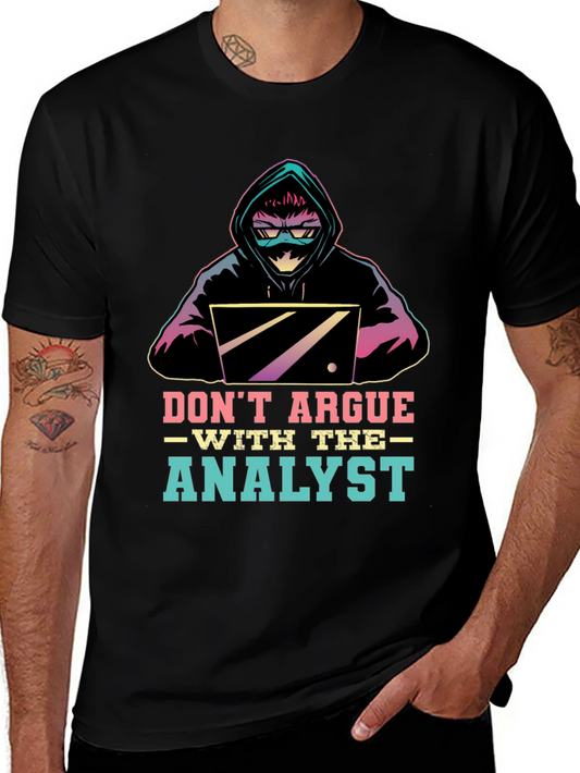 Dont Argue With The Analyst T-Shirt
