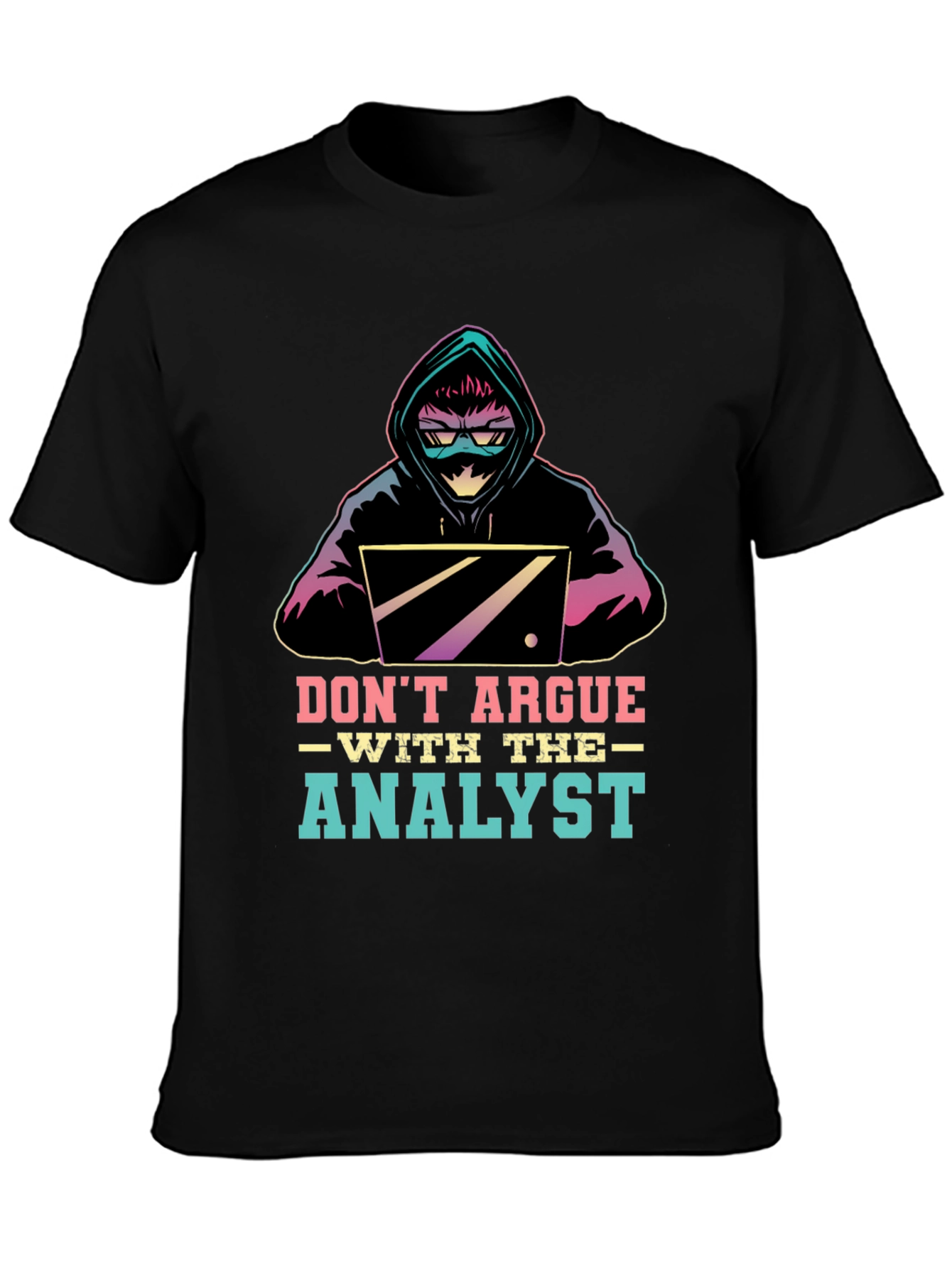 Dont Argue With The Analyst T-Shirt