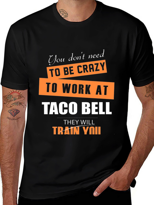 Crazy Taco Bell Employee Humor Graphic T-Shirt
