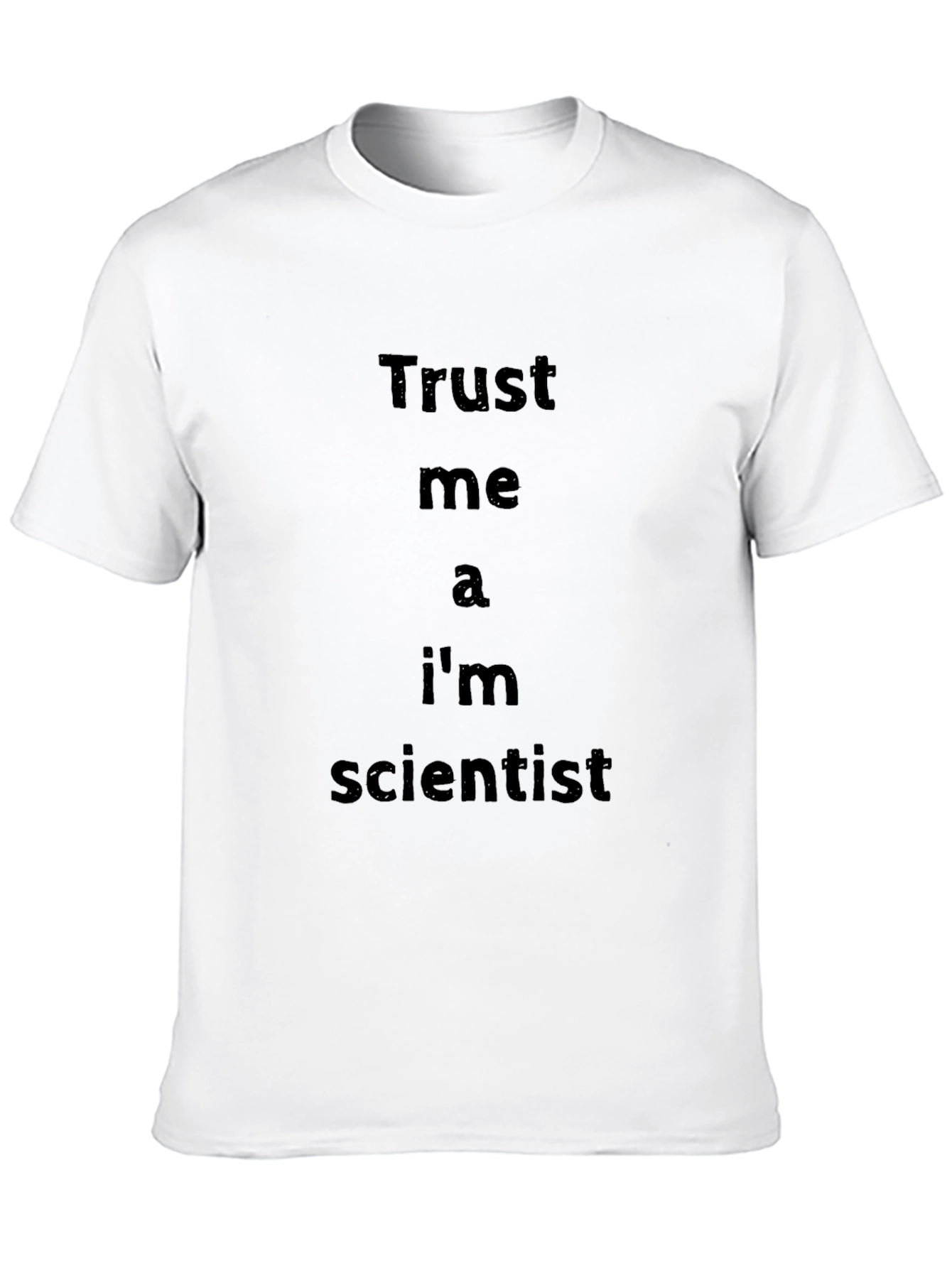 Trust Me Im A Scientist T-Shirt
