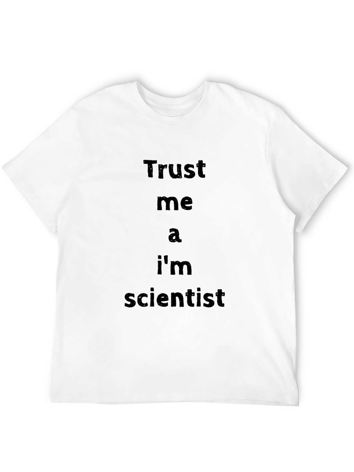 Trust Me Im A Scientist T-Shirt