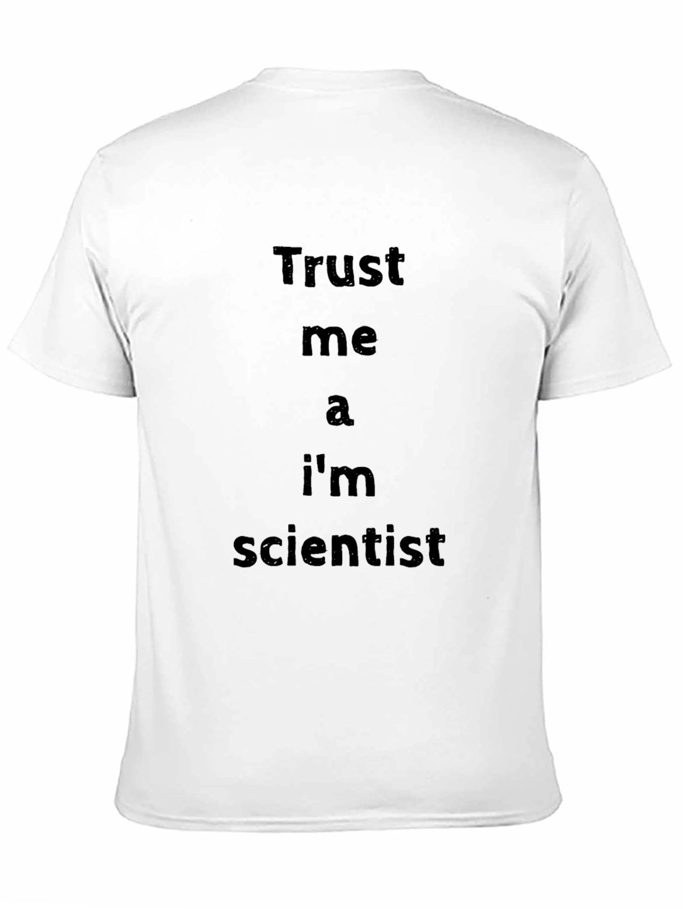 Trust Me Im A Scientist T-Shirt