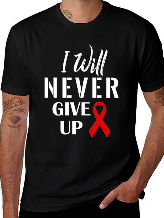I Will Never Give Up T-Shirt
