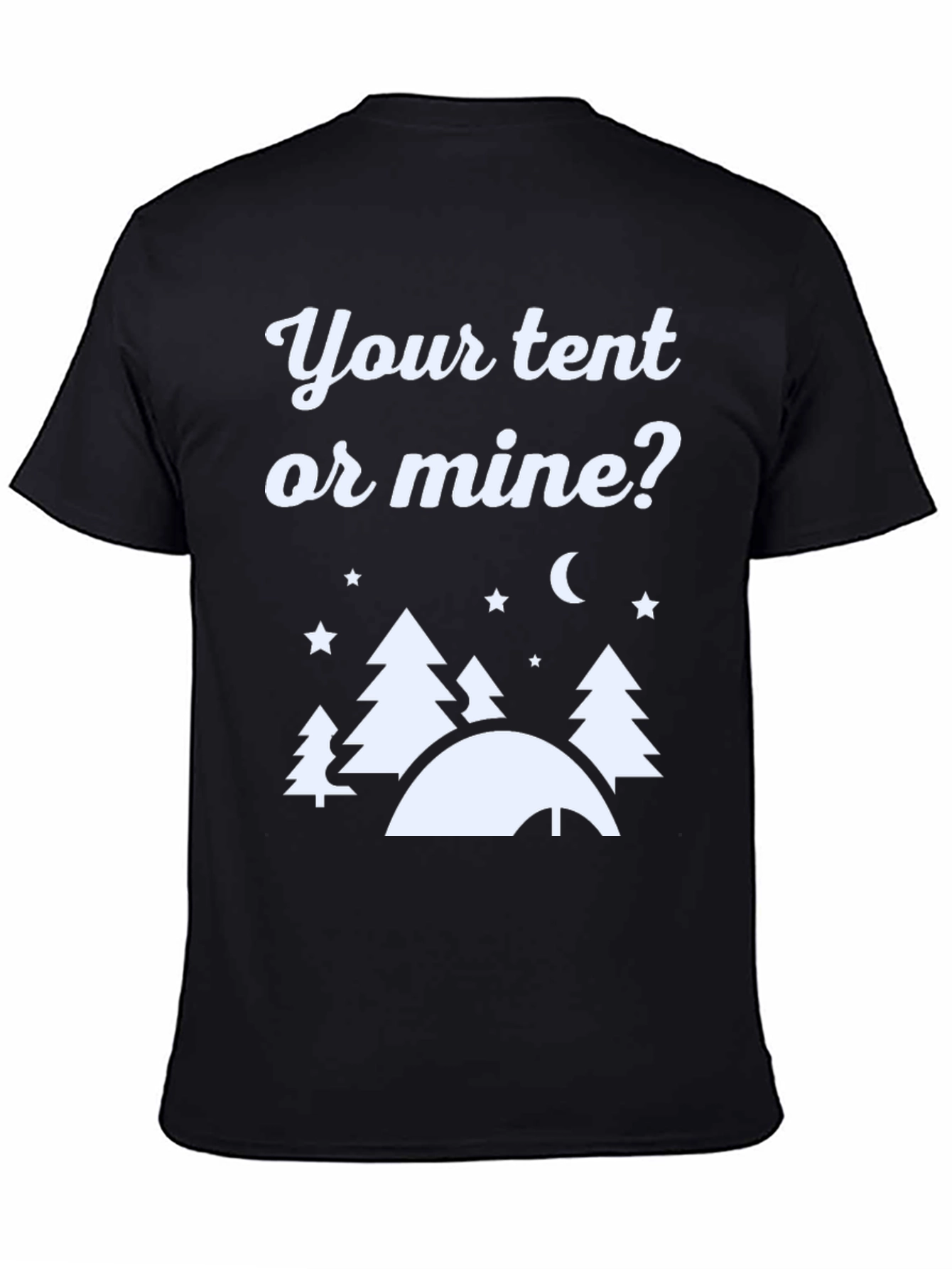 Your Tent or Mine? Camping Graphic Tee