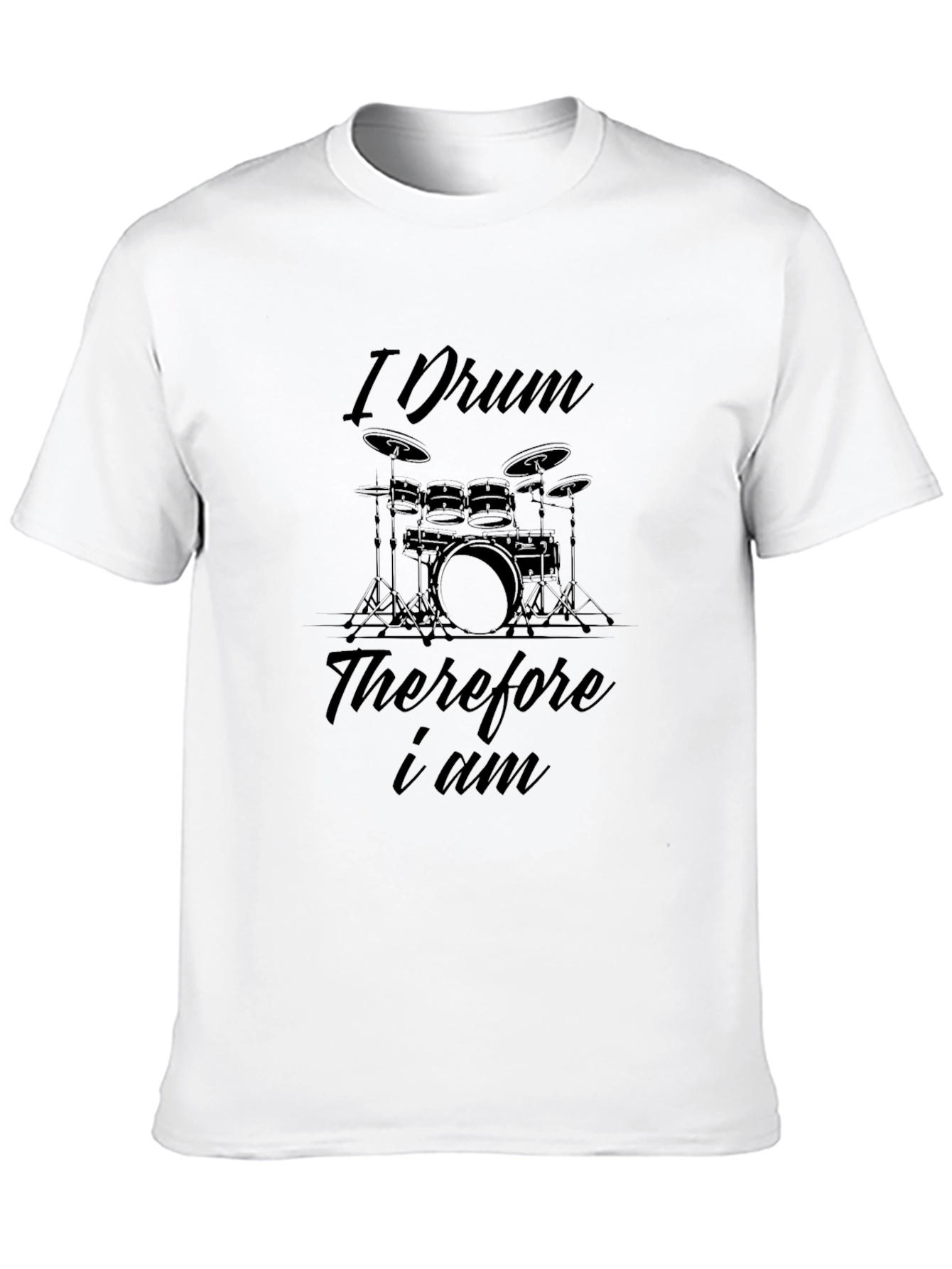I Drum Therefore I Am Black T-Shirt