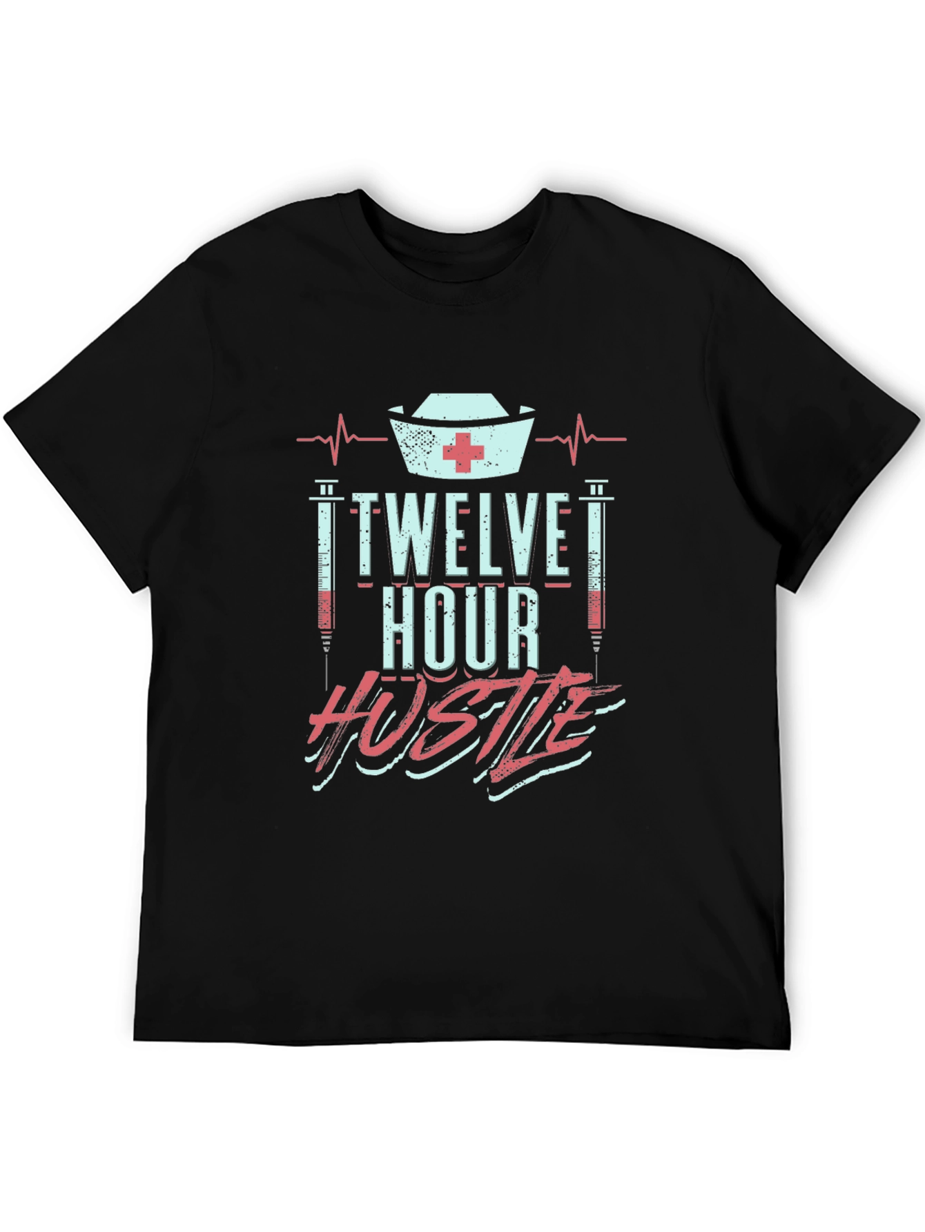 Twelve Hour Hustle Graphic T-Shirt for Nurses