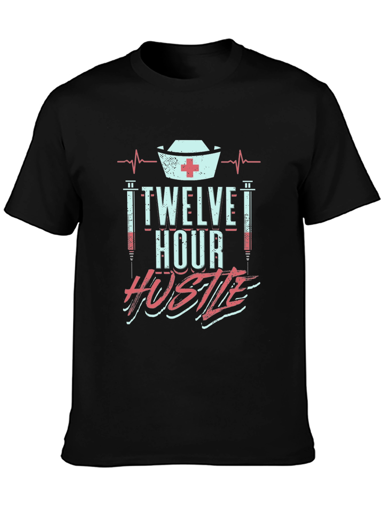 Twelve Hour Hustle Graphic T-Shirt for Nurses