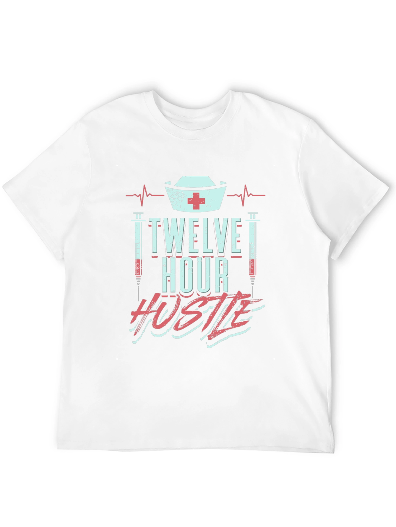 Twelve Hour Hustle Graphic T-Shirt for Nurses