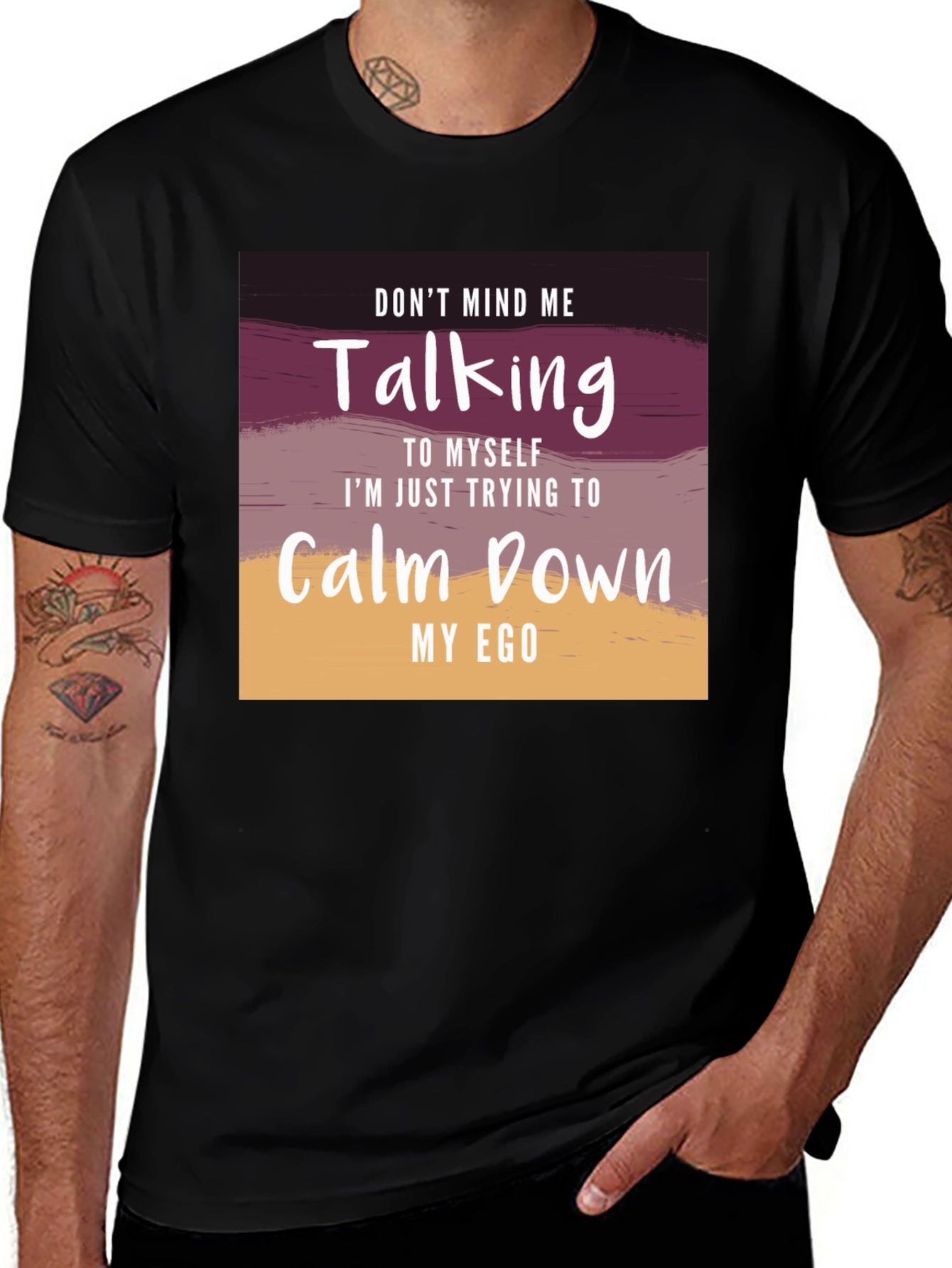Dont Mind Me T-Shirt - Calm Down My Ego