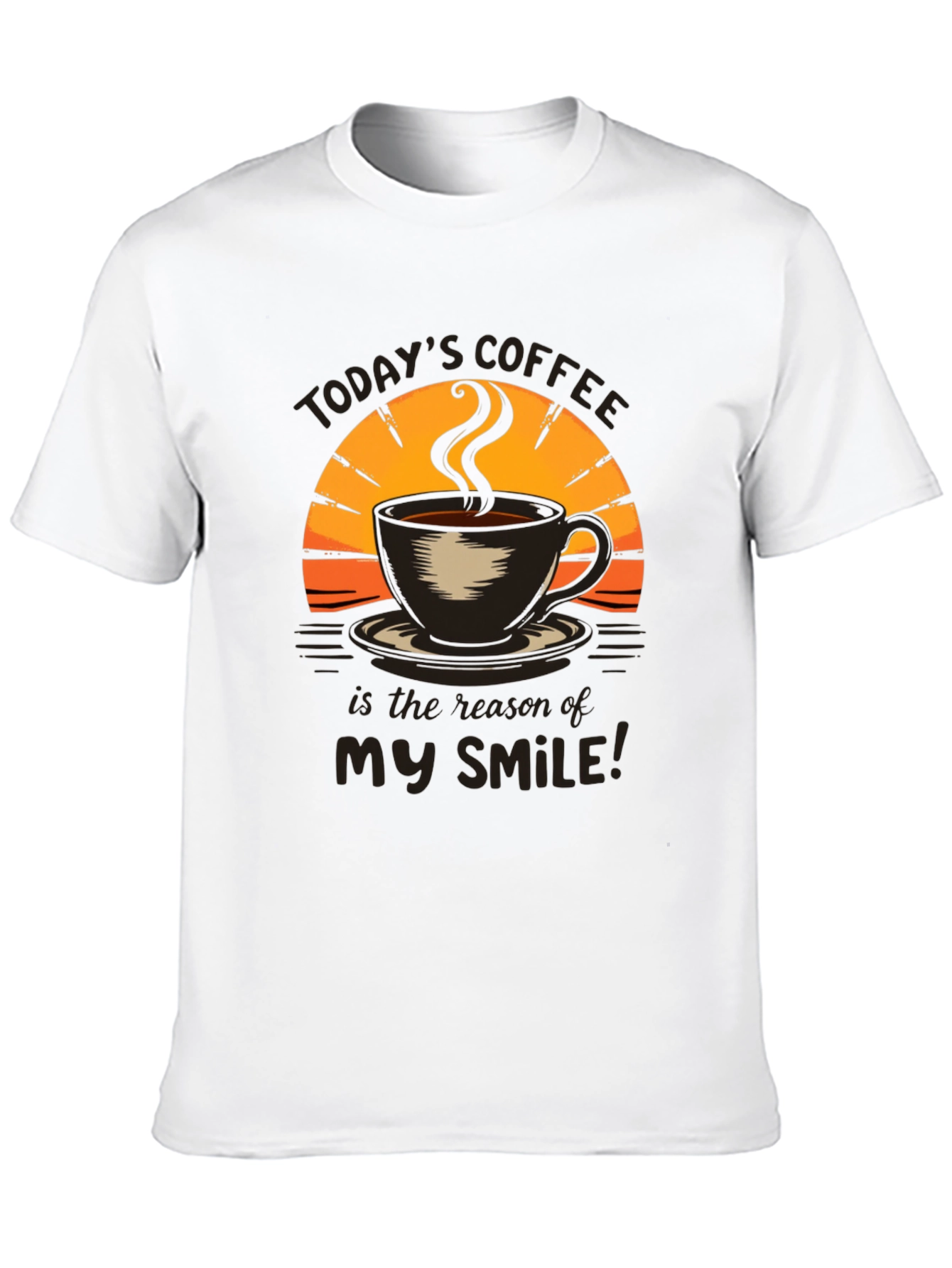Todays Coffee My Smile T-Shirt