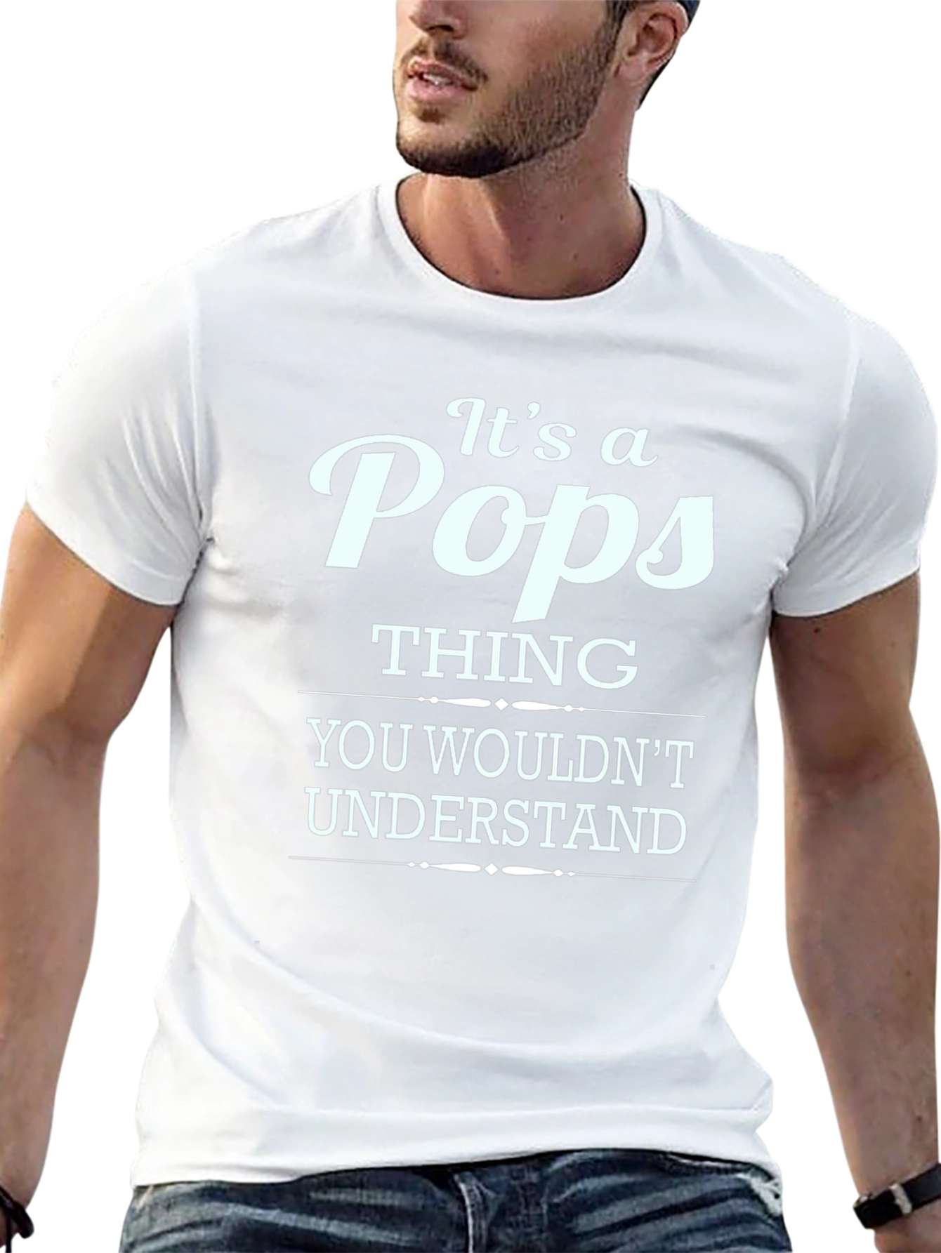 Its a Pops Thing T-Shirt - Humor Tee