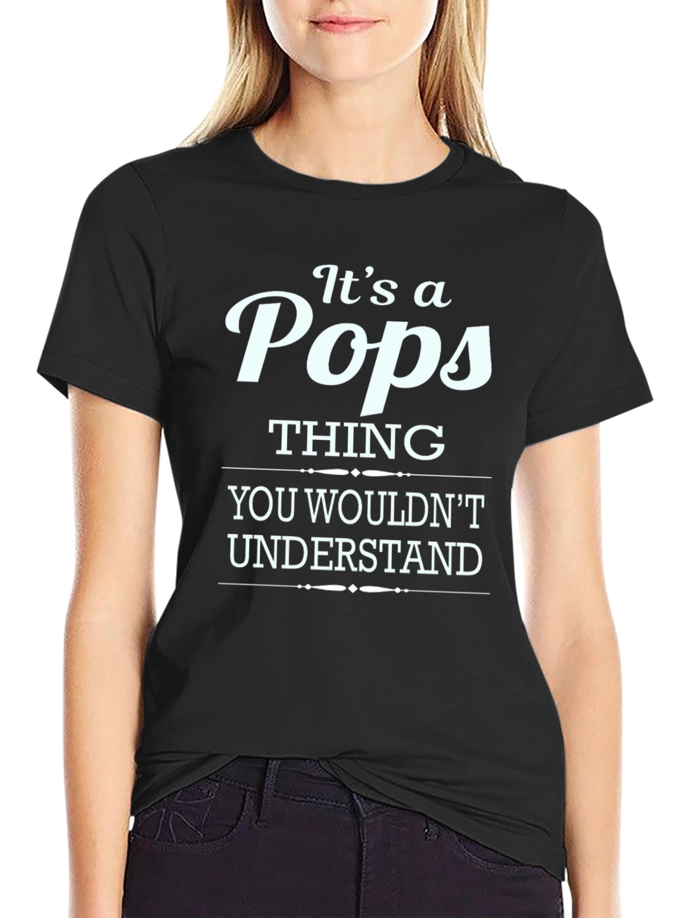 Its a Pops Thing T-Shirt - Humor Tee