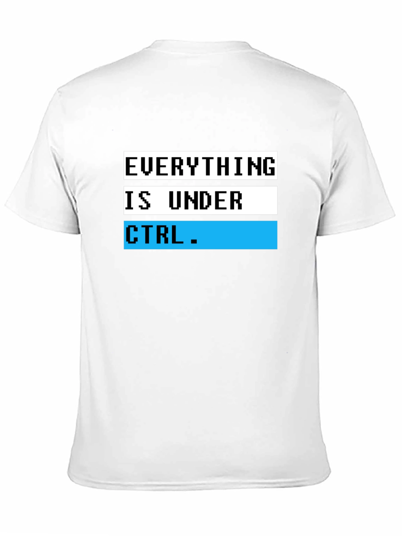 CTRL Graphic T-Shirt - Everything is Under Control