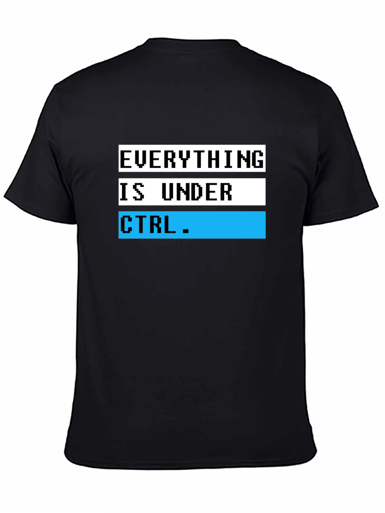 CTRL Graphic T-Shirt - Everything is Under Control