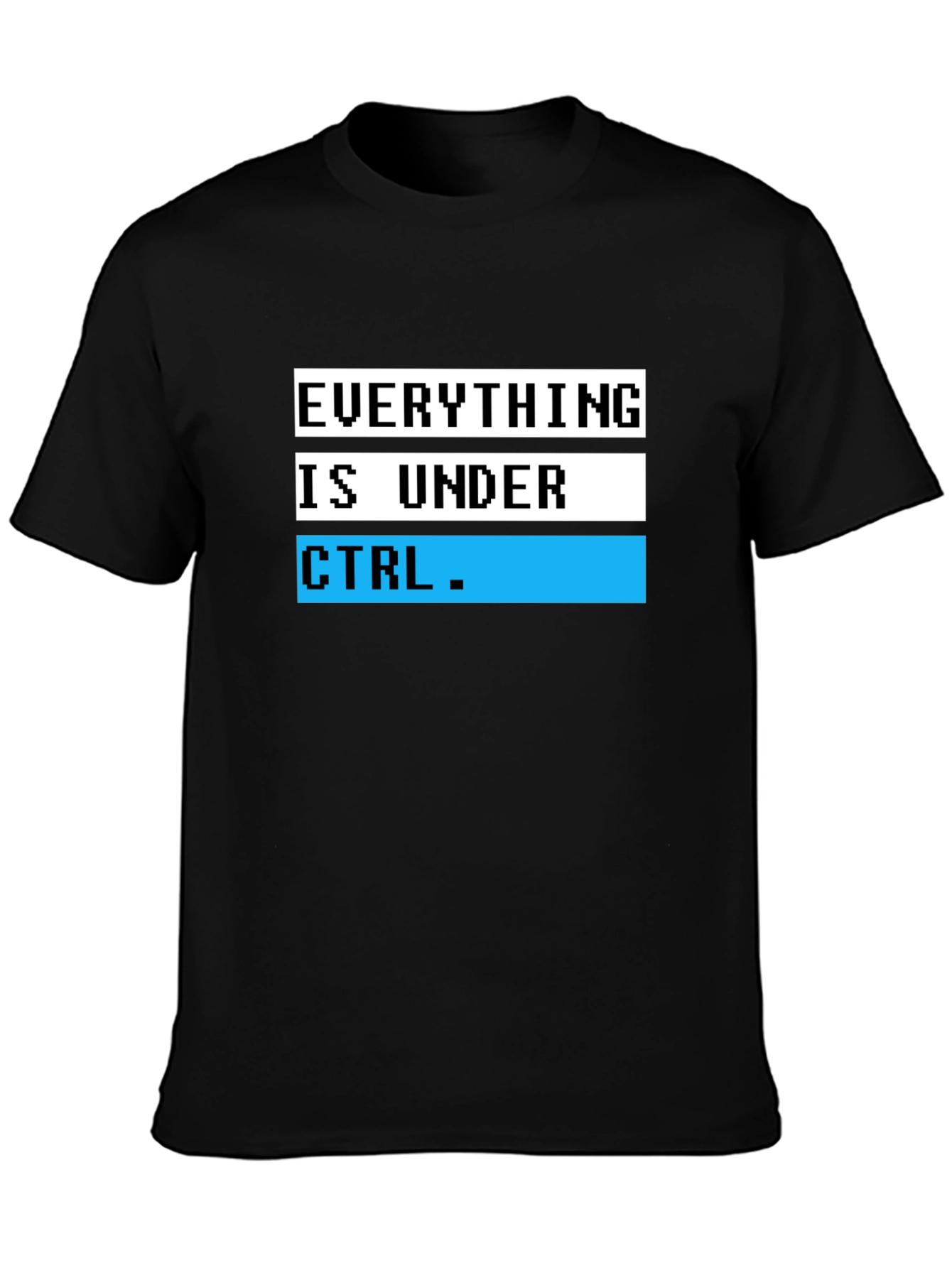 CTRL Graphic T-Shirt - Everything is Under Control